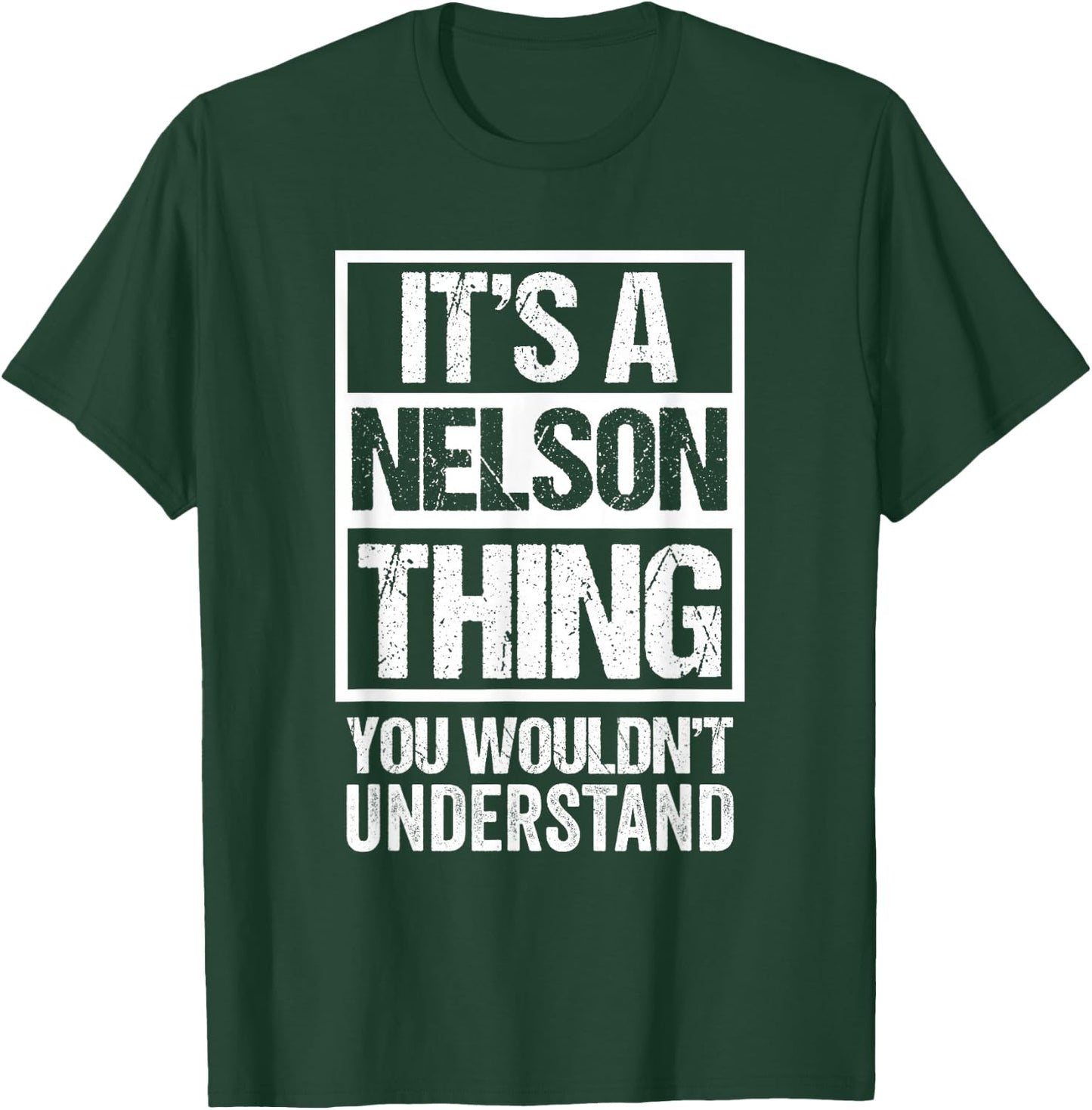 It's A Nelson Thing You Wouldn't Understand T-Shirt - T-Shirt | Forest