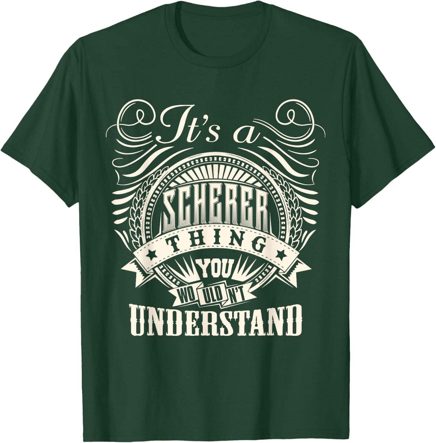 It's A SCHERER Thing You Wouldn't Understand SCHERER Family T-Shirt - T-Shirt | Forest