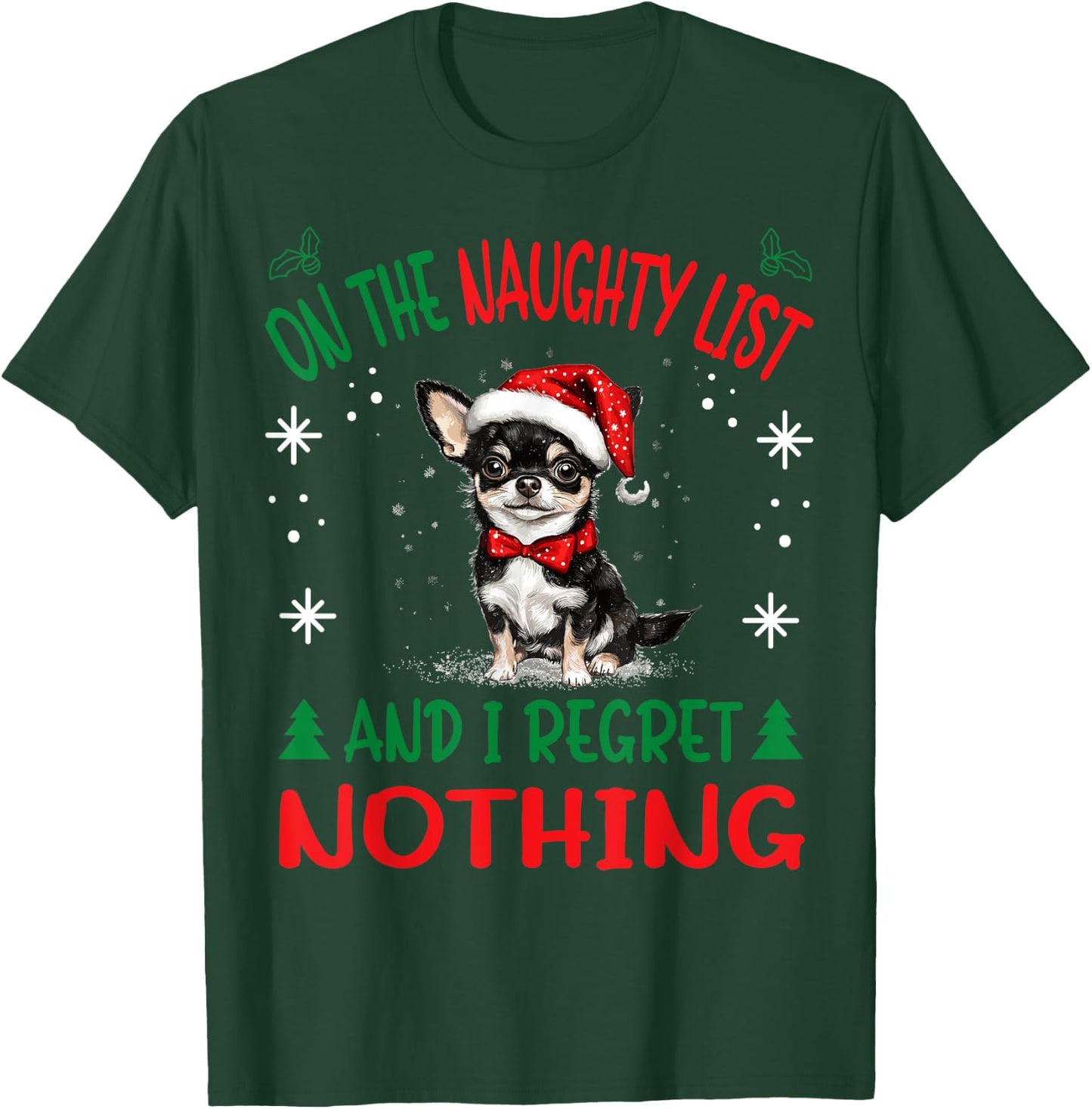 Cute Chihuahua Chiwawa dog Dog Christmas On The Naughty List T-Shirt - T-Shirt | Forest