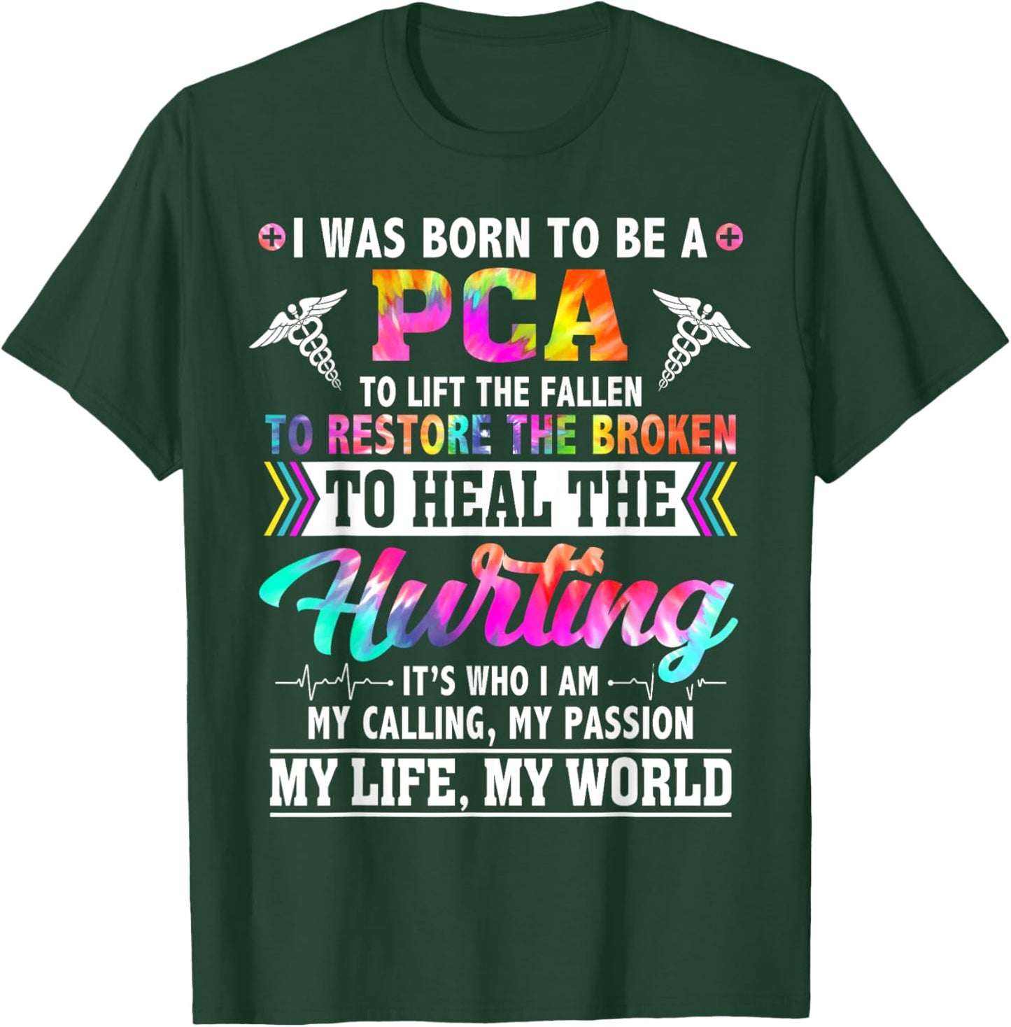 PCA Appreciation Week Tie Dye For Work Nursing T-Shirt - T-Shirt | Forest