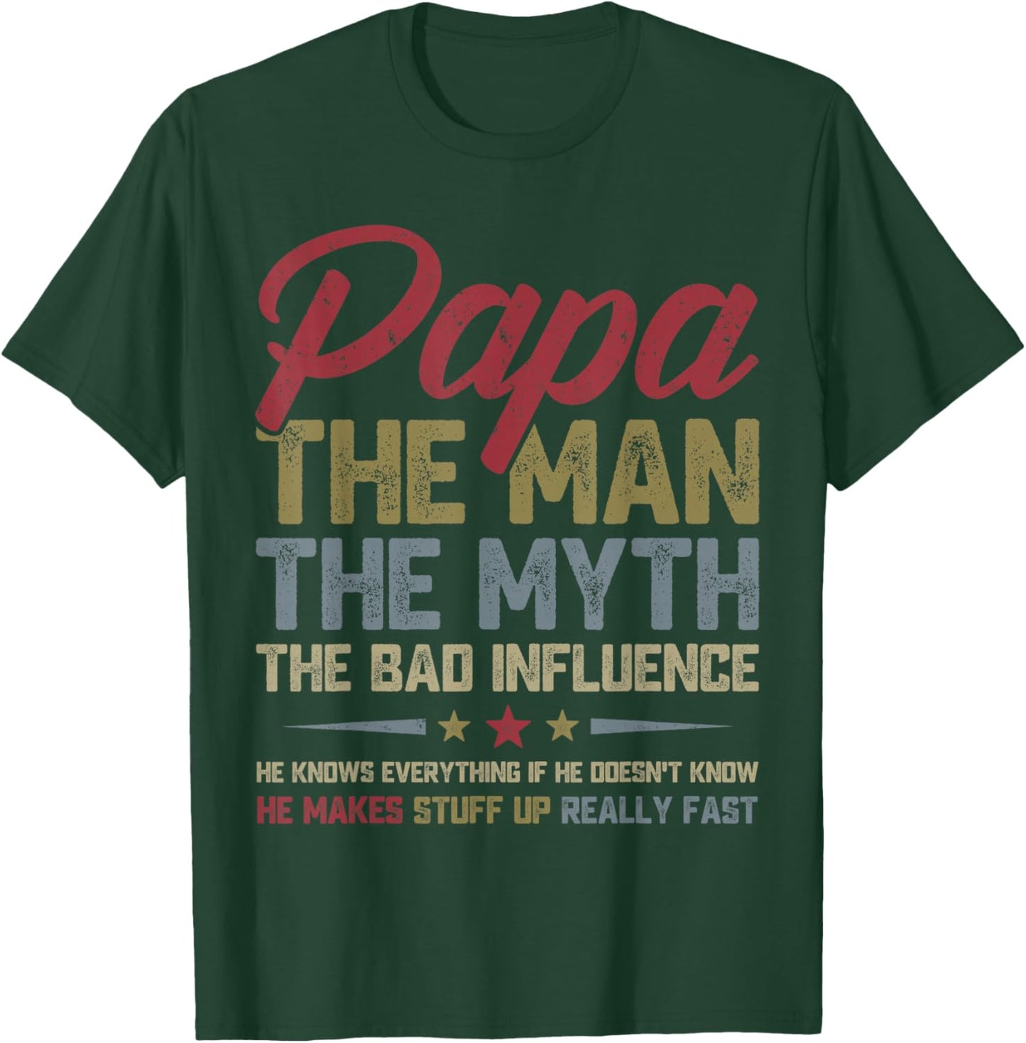 Papa The Man The Myth The Bad Influence Funny Father's Day T-Shirt - T-Shirt | Forest