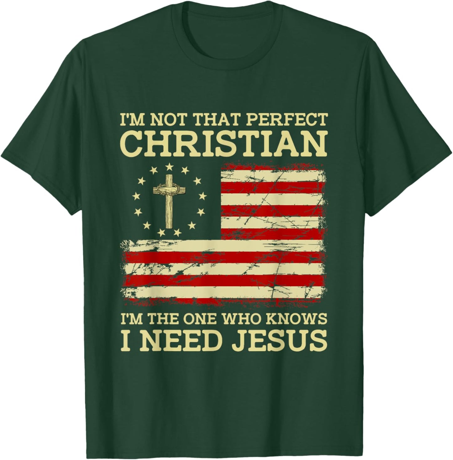 I'm Not That Perfects Christian I Need Jesus US Flag Vintage T-Shirt - T-Shirt | Forest