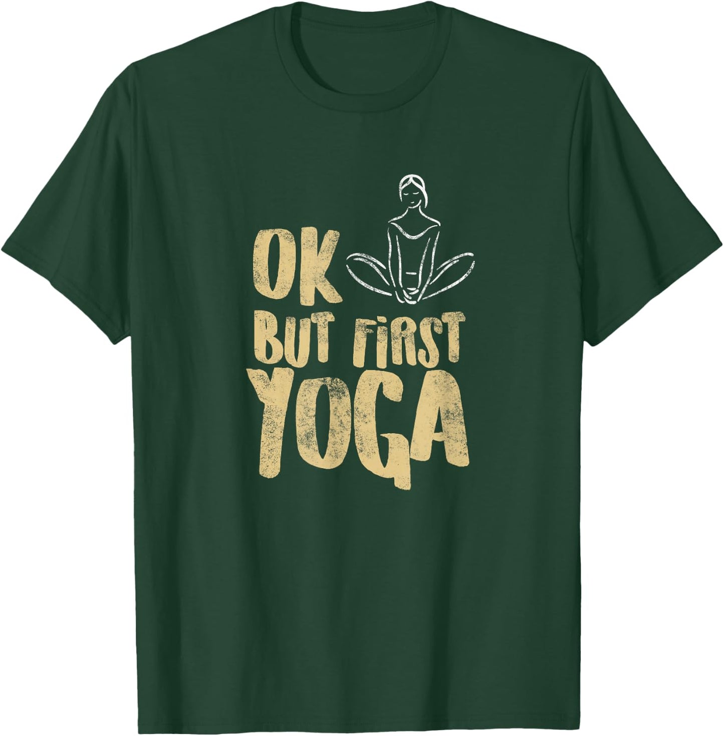 First Yoga distressed look for yoga shirt Yoga quote T-Shirt - T-Shirt | Forest