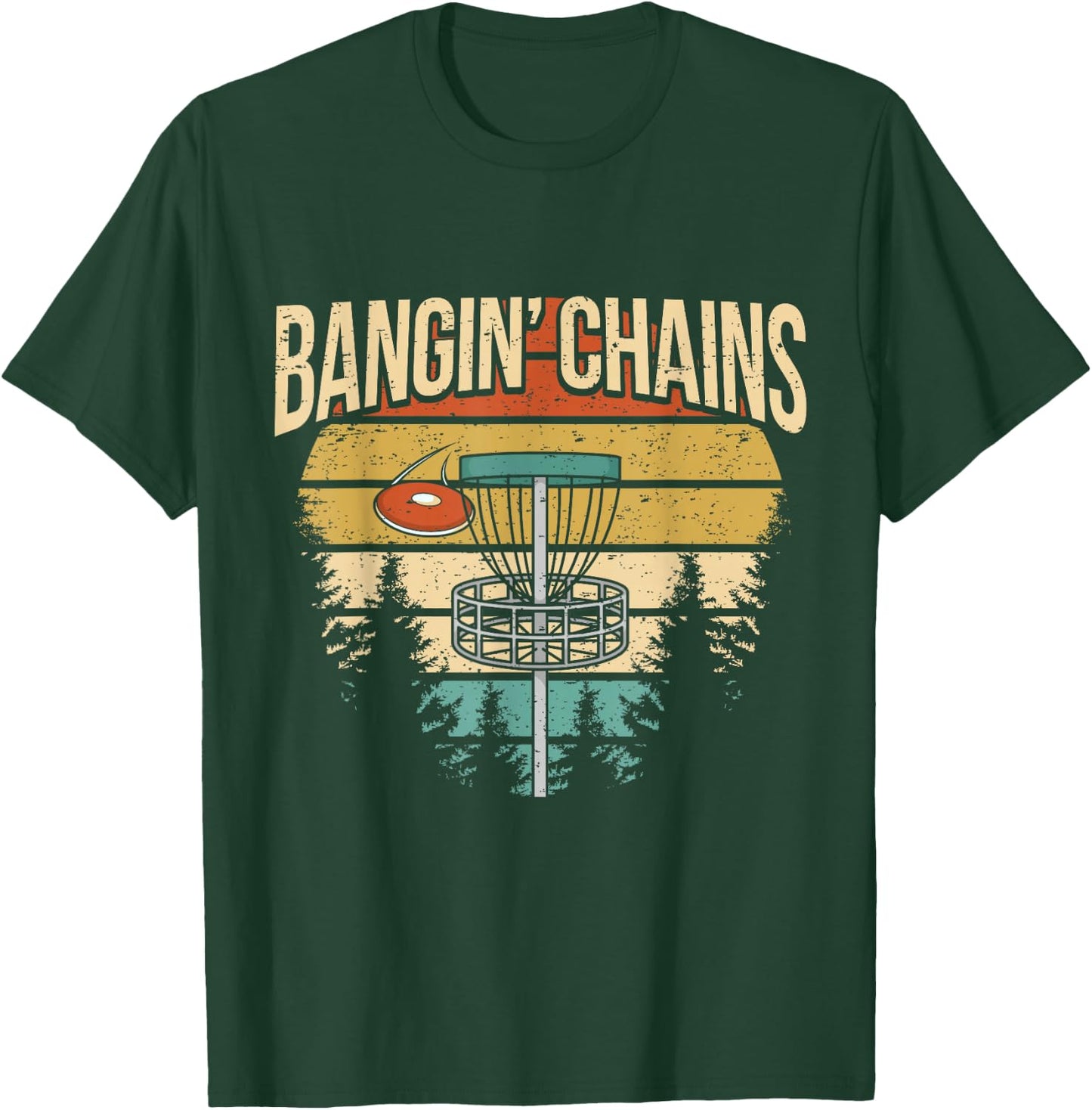 Funny Frisbee Golf Saying I Chains Banging T-Shirt - T-Shirt | Forest