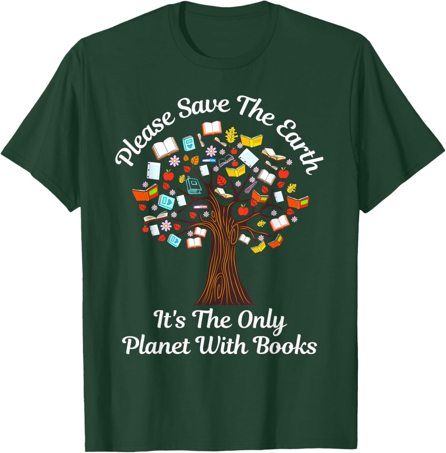 Please Save The Earth It's The Only Planet With Books T-Shirt - T-Shirt | Forest