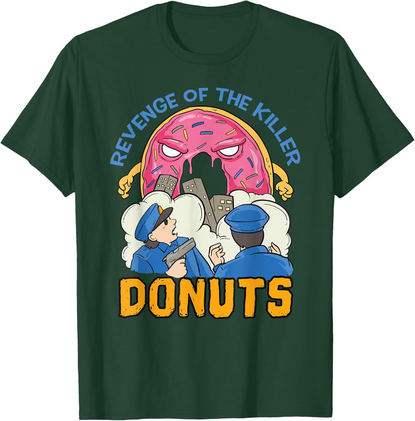 Revenge of the killer donuts funny cop gift T-Shirt - T-Shirt | Forest