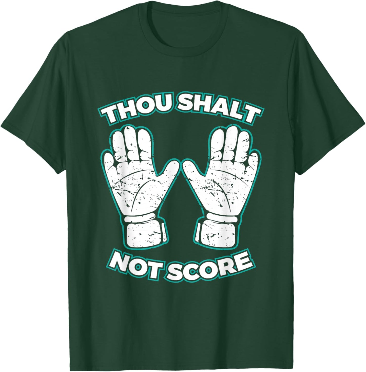 Thou Shalt not Score Goalie Stuff for Boys Goalkeeper T-Shirt - T-Shirt | Forest