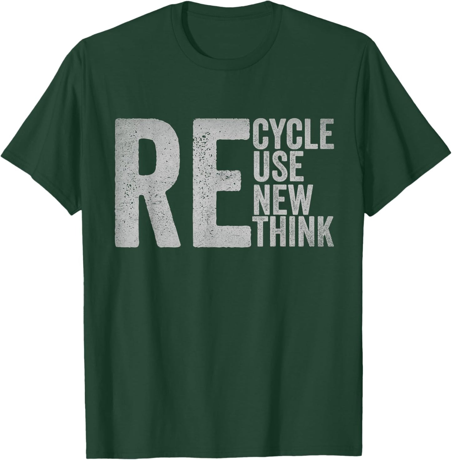 Recycle Reuse Renew Rethink Earth Day Environmental Activism T-Shirt - T-Shirt | Forest