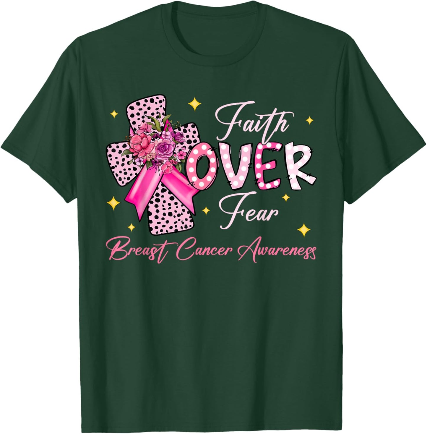 Faith Over Fear Cross Pink Ribbon Christian Breast Cancer T-Shirt - T-Shirt | Forest