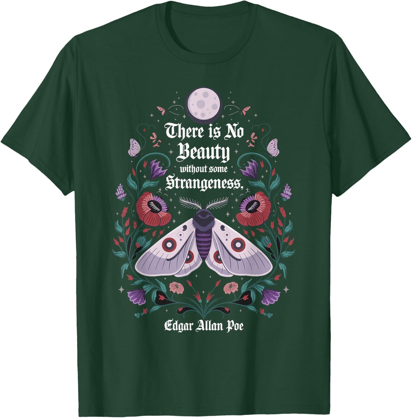 There is No Beauty Without Some Strangeness Edgar Allan Poe T-Shirt - T-Shirt | Forest