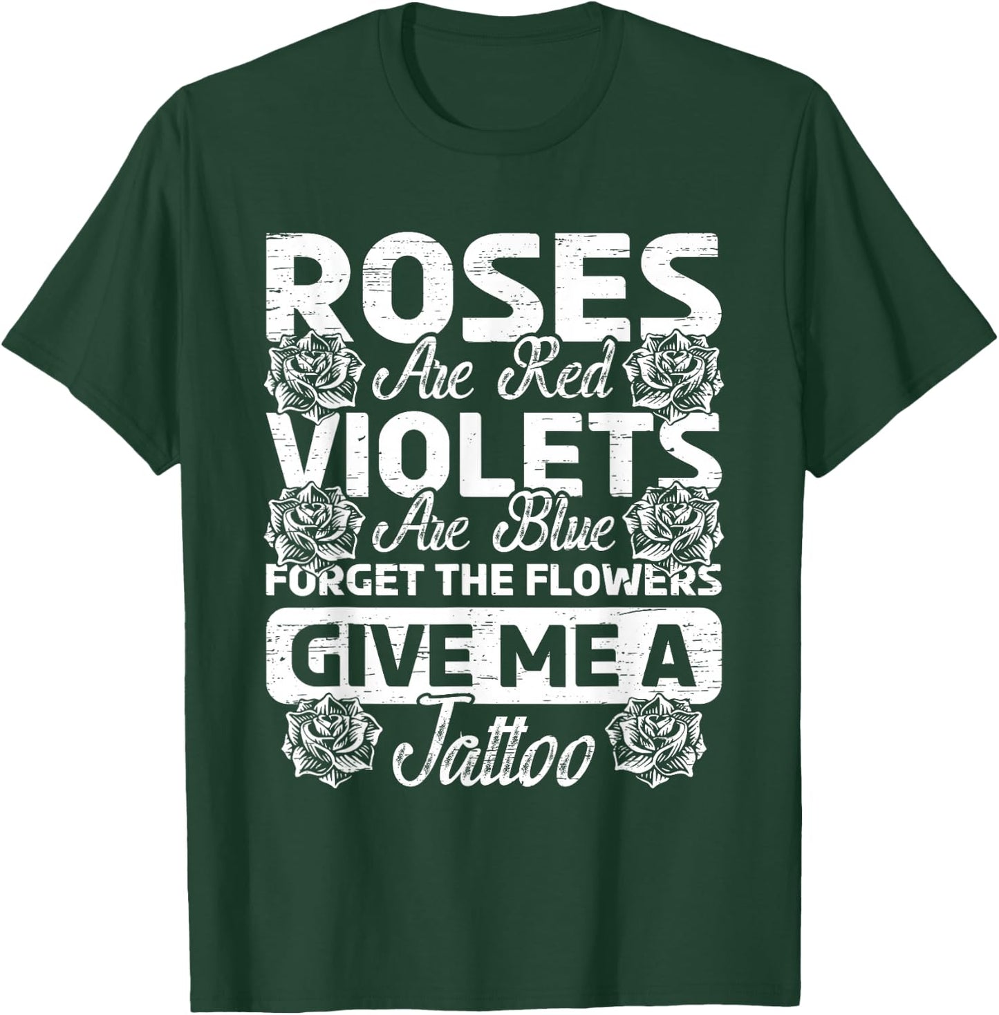 Roses Are Red Violets Are Blue Forget Flowers Ink Tattoo Art T-Shirt - T-Shirt | Forest