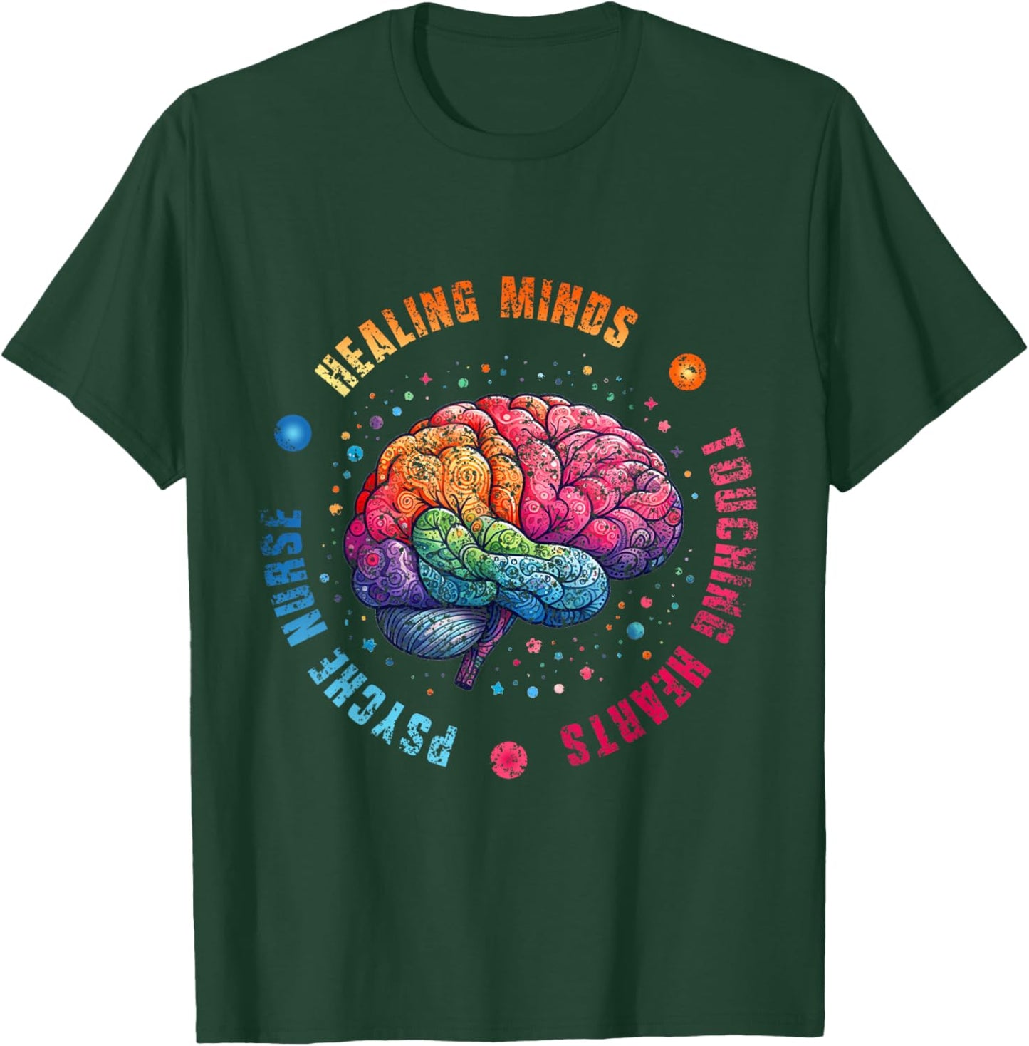 Psych Nurse: Healing Minds Touching Hearts Nurses Psychiatry T-Shirt - T-Shirt | Forest