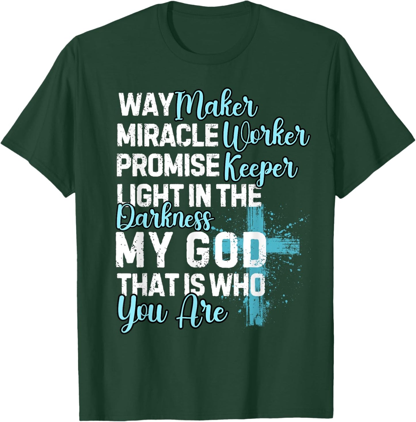 Way Maker Miracle Worker Promise Keeper Religious Quote T-Shirt - T-Shirt | Forest