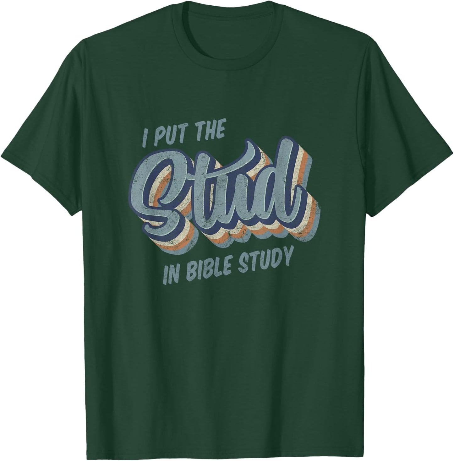 I Put the Stud in Bible Study Funny Retro Style T-Shirt - T-Shirt | Forest