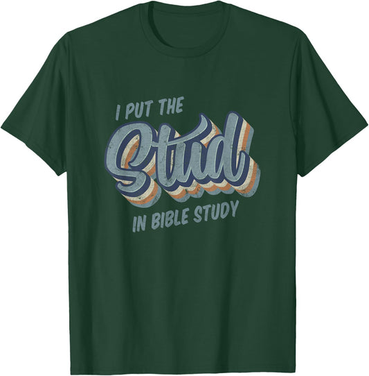 I Put the Stud in Bible Study Funny Retro Style T-Shirt - T-Shirt | Forest