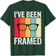 Retro I've Been Framed Funny Optometrist Optometry Optician T-Shirt - T-Shirt | Forest