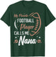 My Favorite Football Player Calls Me Nana funny grandma T-Shirt - T-Shirt | Forest