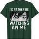 I'd Rather Be Watching Anime Manga Lover Gifts Kawaii Otaku T-Shirt - T-Shirt | Forest