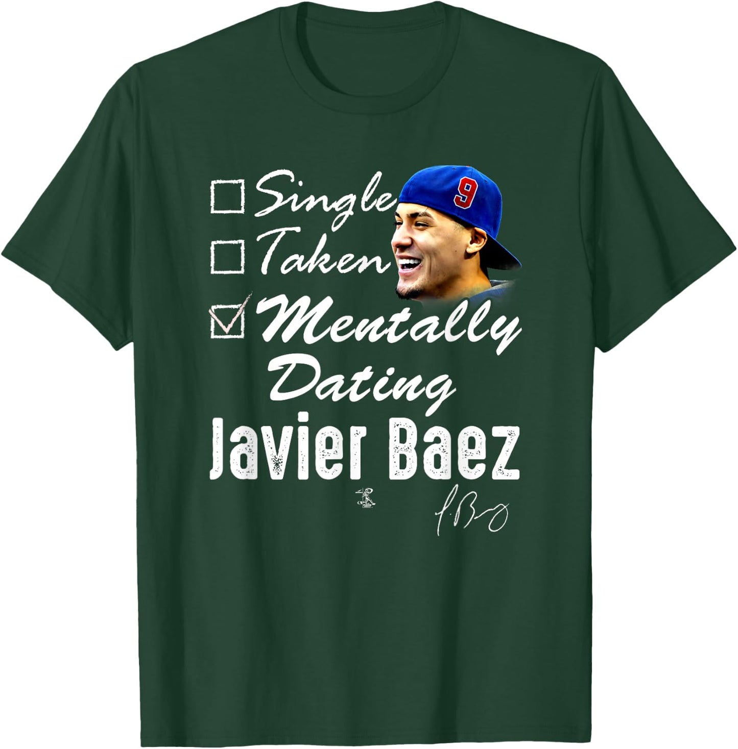 Javier Baez Mentally Dating - Apparel T-Shirt - T-Shirt | Forest