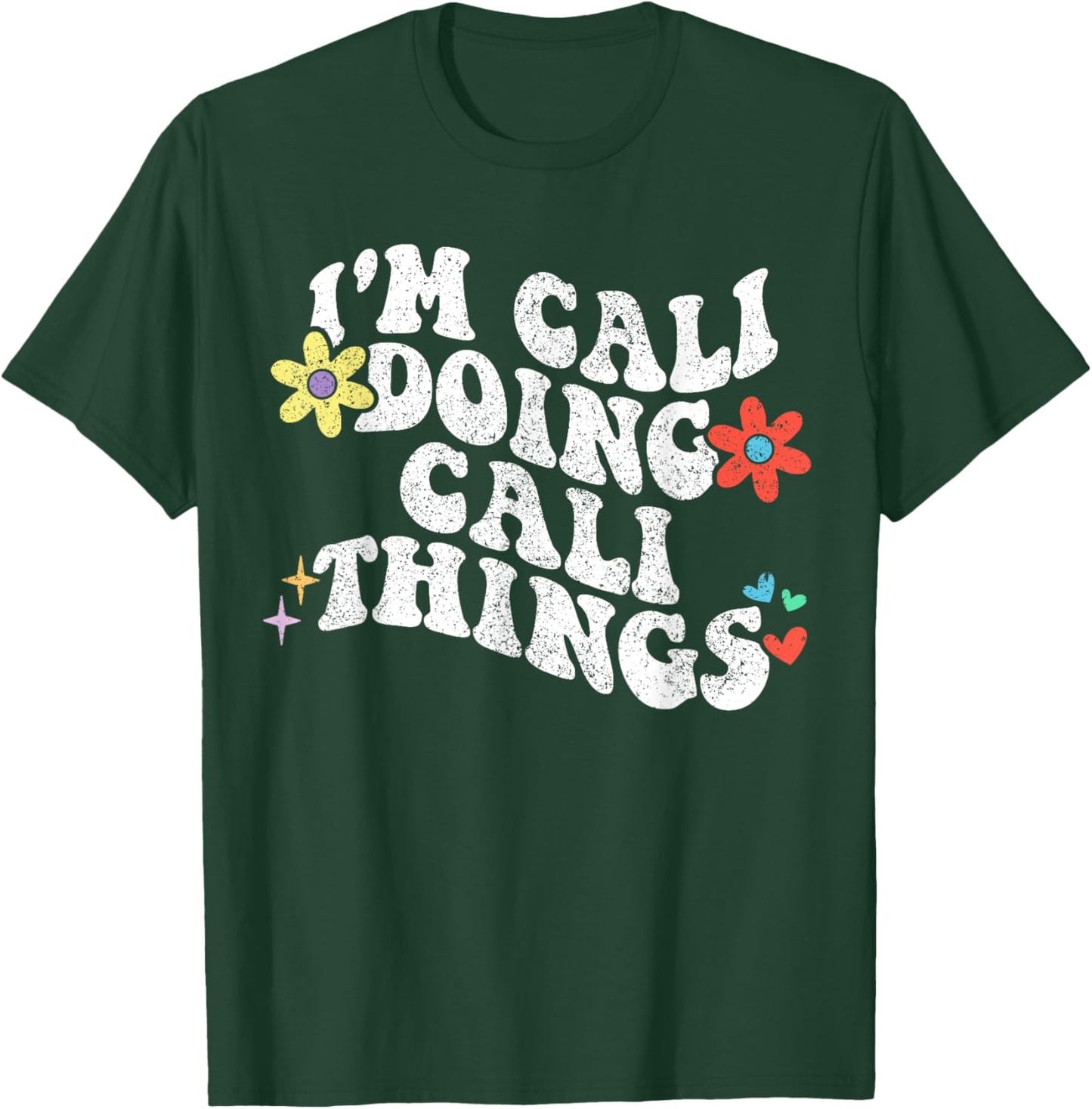 Retro Groovy Im Cali Doing Cali Things Funny Mother's Day T-Shirt - T-Shirt | Forest