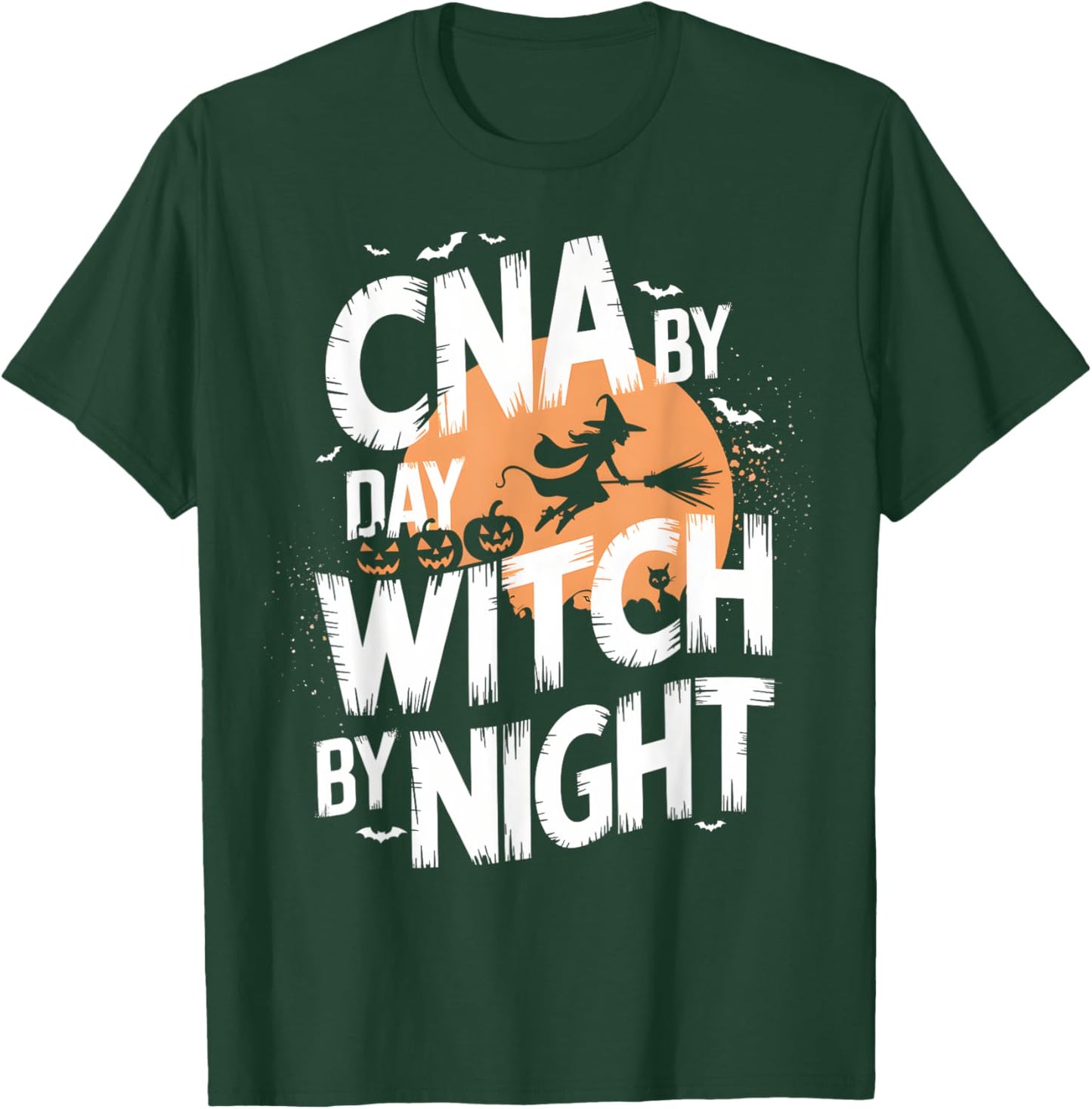 CNA by Day Witch by Night Funny Halloween Nurse T-Shirt - T-Shirt | Forest