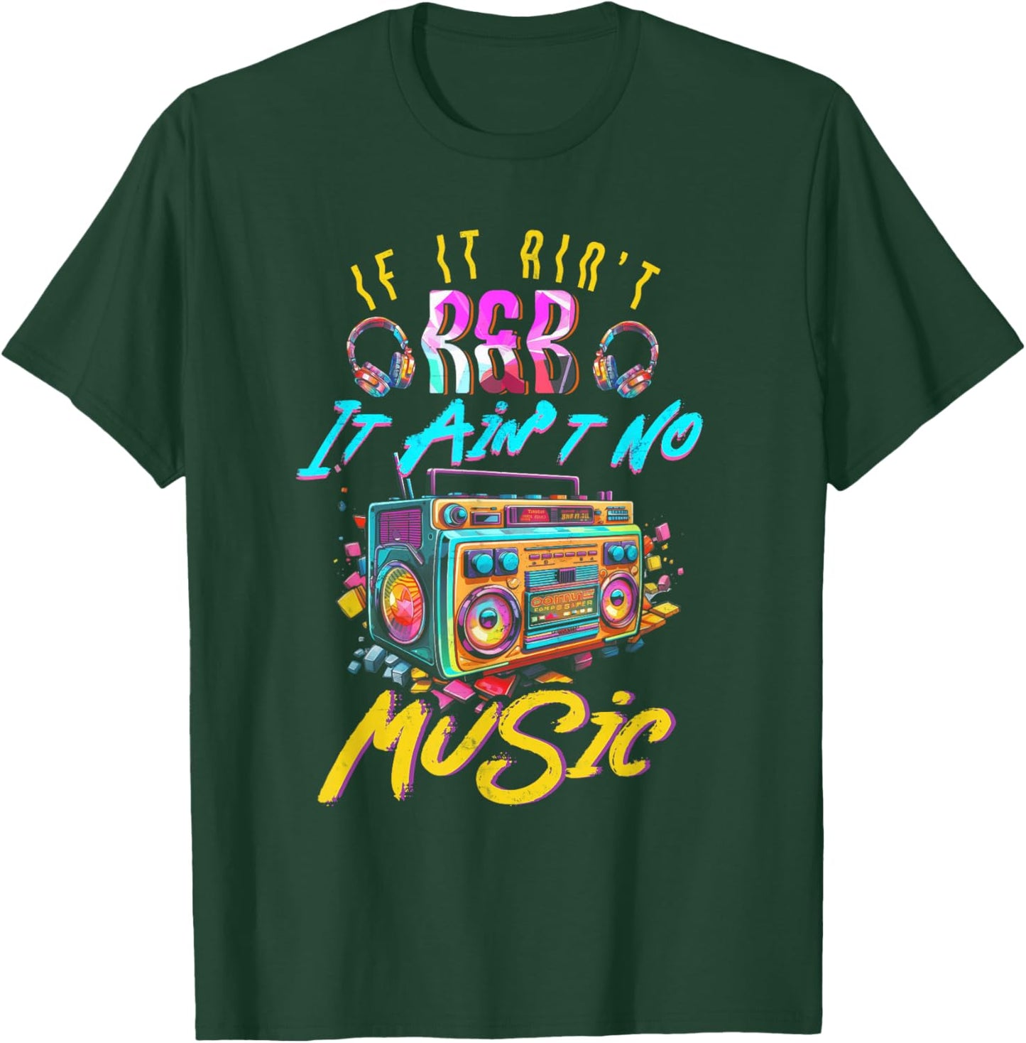 Aint R and B It Aint No Music 80s 90s Oldschool Graffiti T-Shirt - T-Shirt | Forest