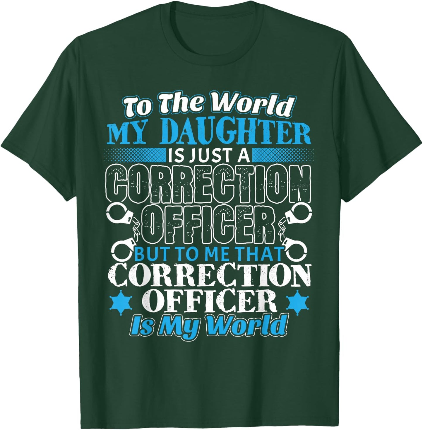 Proud My Daughter Is A Correction Officer Law Enforcement T-Shirt - T-Shirt | Forest