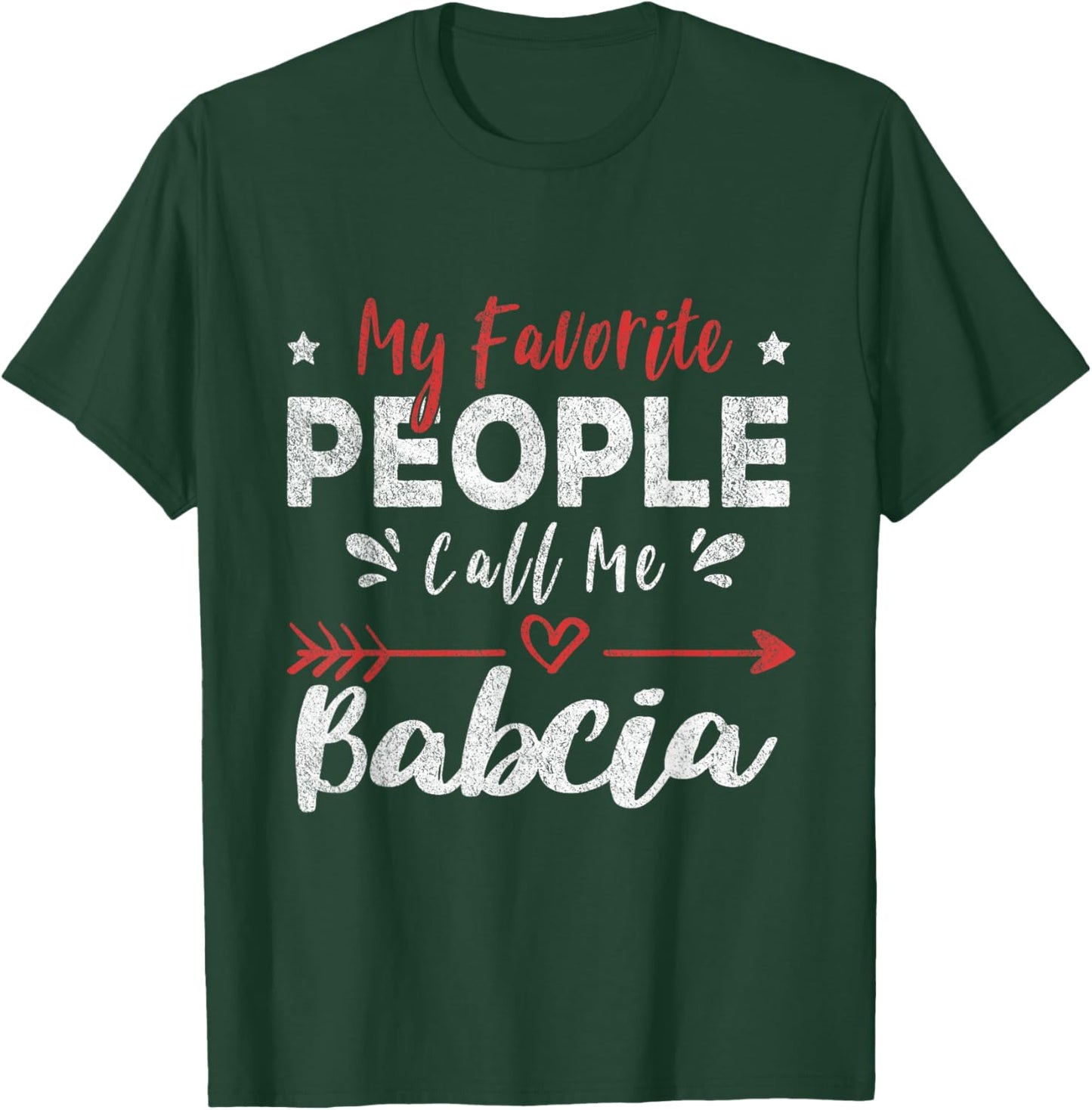 My Favorite People Call Me Babcia Polish Grandma T-Shirt - T-Shirt | Forest