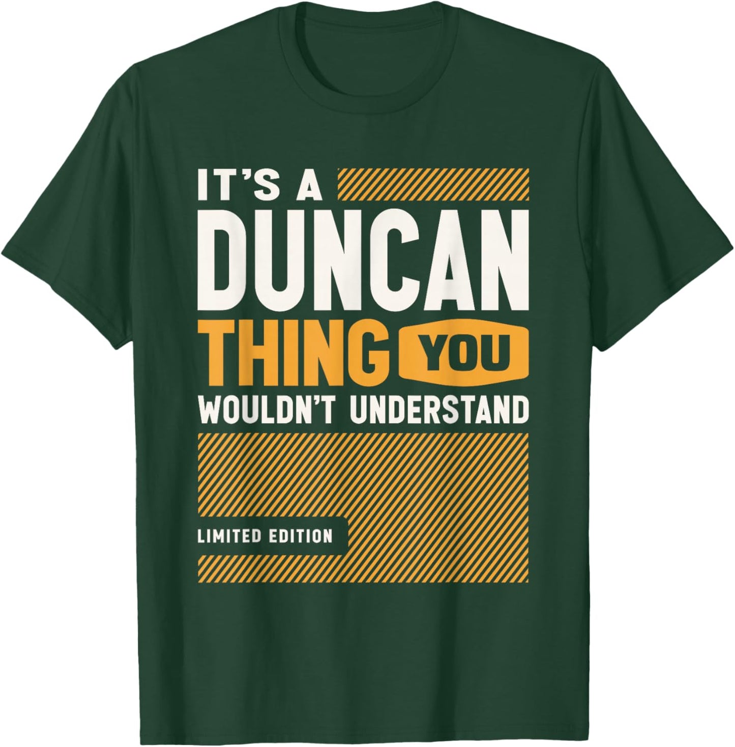 It's a Duncan Thing Funny Name Duncan T-Shirt - T-Shirt | Forest