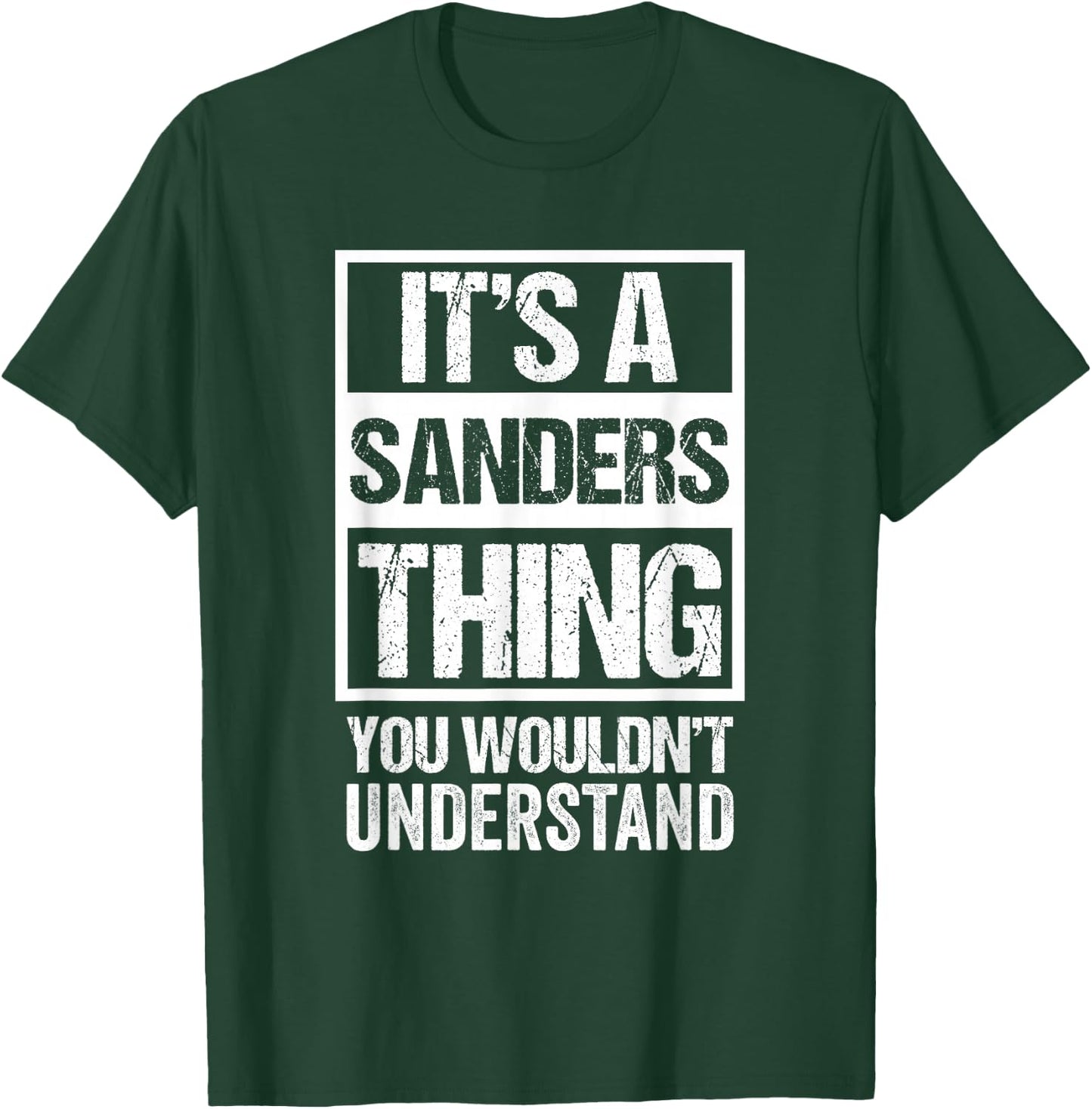 It's A Sanders Thing You Wouldn't Understand | Family Name T-Shirt - T-Shirt | Forest