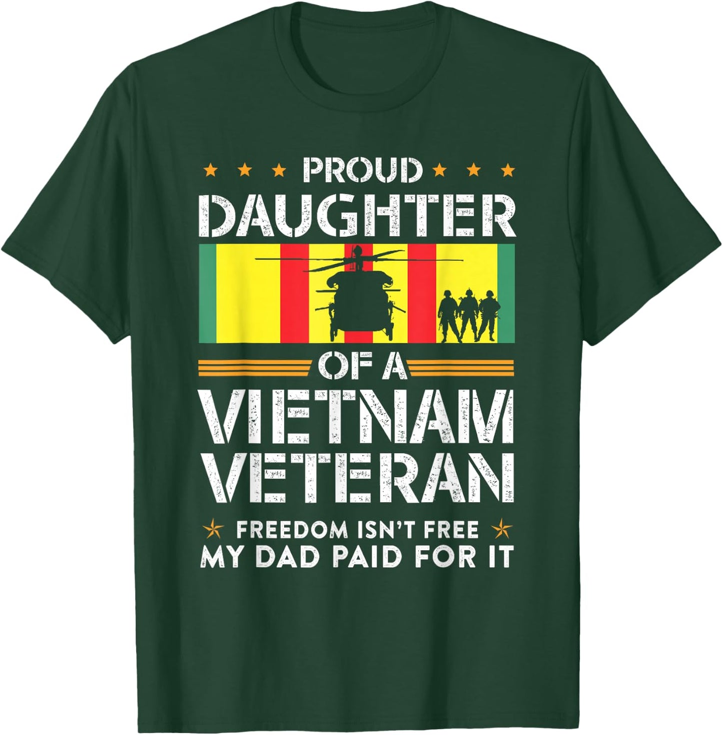 Proud Daughter Of A Vietnam Veteran Freedom Isn't Free T-Shirt - T-Shirt | Forest