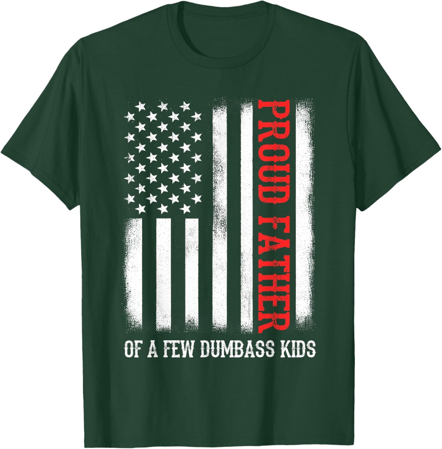 Proud Father Of A Few Dumb-ass Kids Vintage Father's Day T-Shirt - T-Shirt | Forest