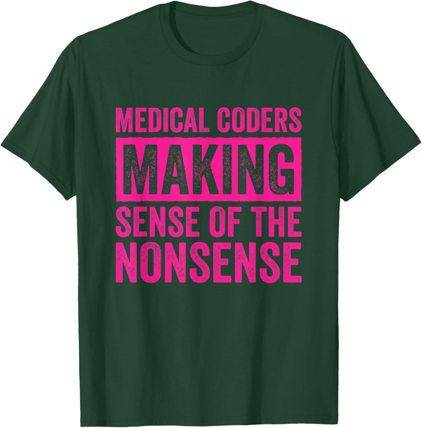 Medical Coder Medical Billing and Coding T-Shirt - T-Shirt | Forest