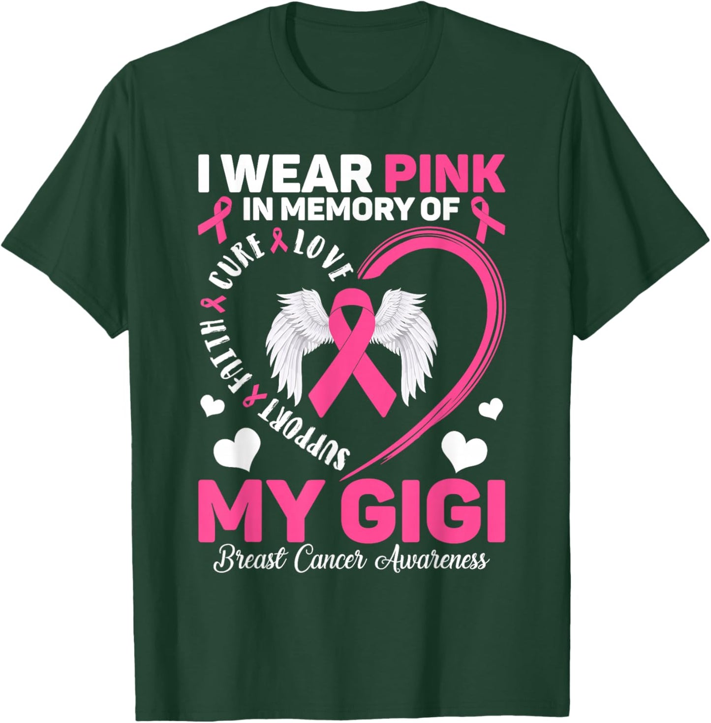 I Wear Pink In Memory Of My Gigi Breast Cancer Awareness T-Shirt - T-Shirt | Forest