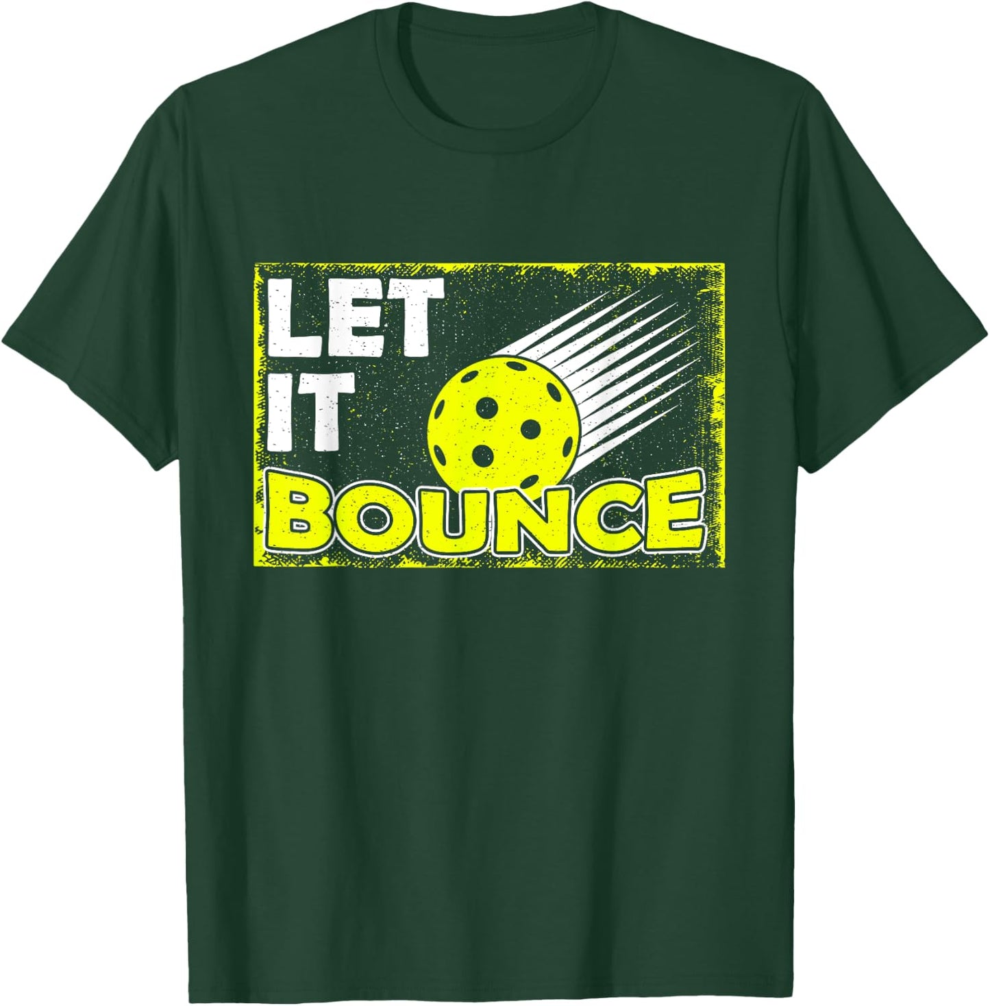 Let it Bounce I Funny Prickleball Player Love Fan T-Shirt - T-Shirt | Forest