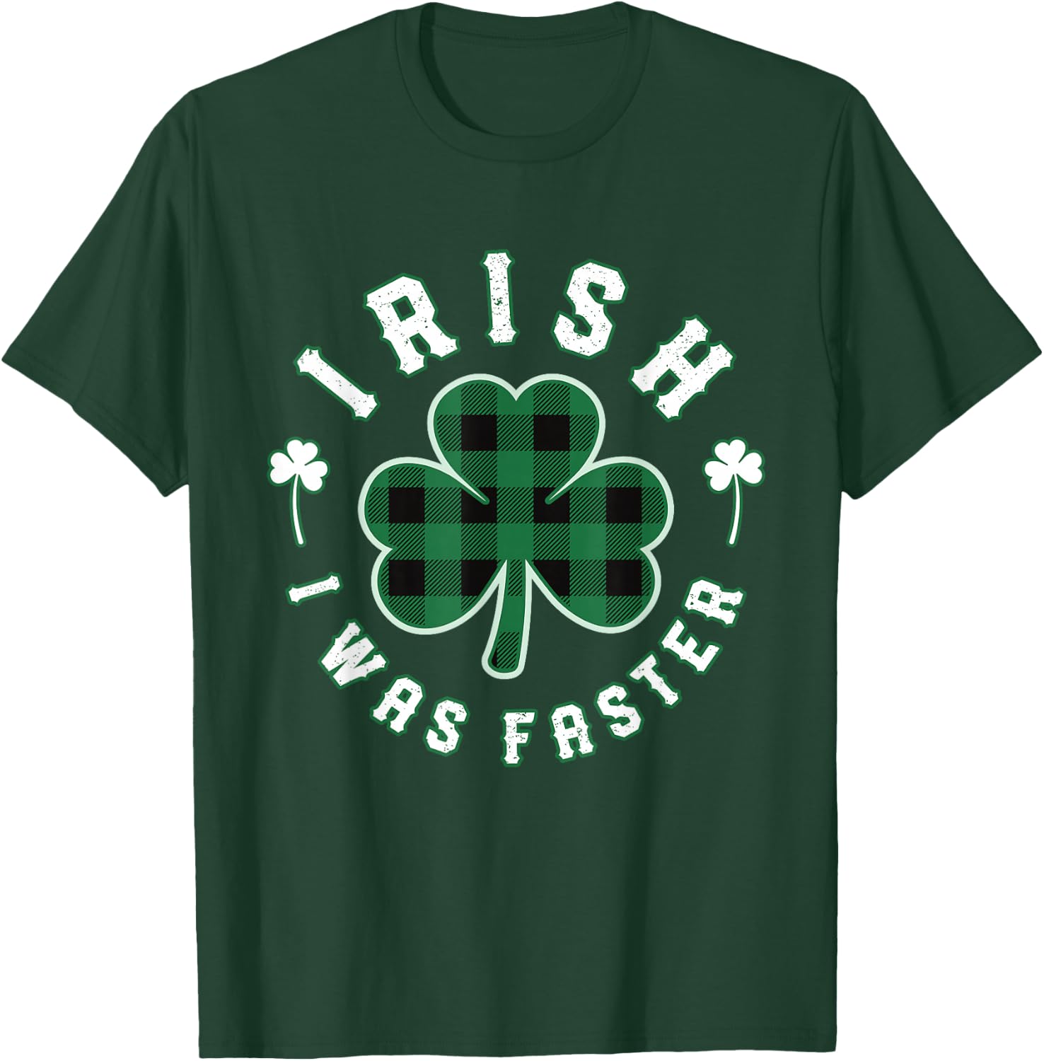 Shamrock Irish I was Faster Running Runners St Patricks Day T-Shirt - T-Shirt | Forest