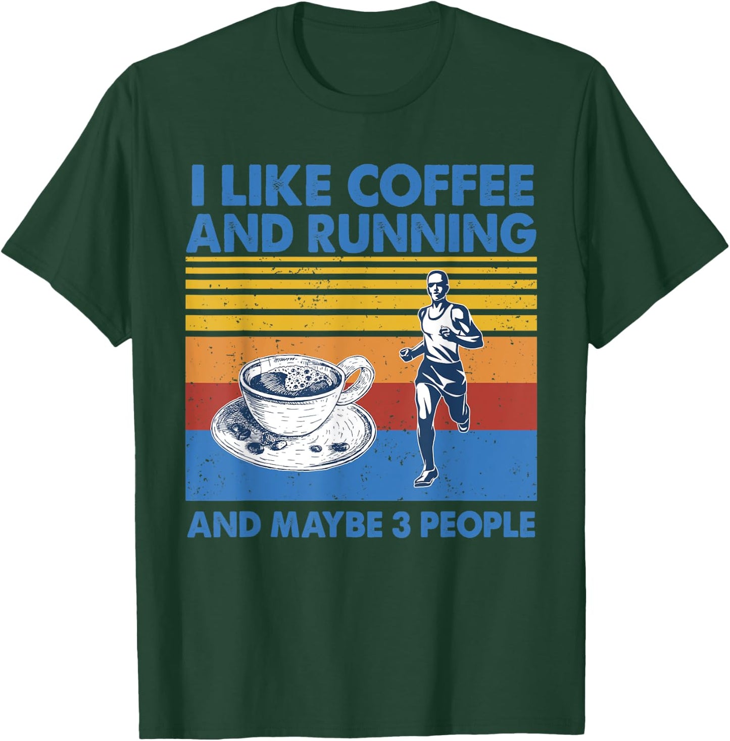I like coffee and running and maybe 3 people Vintage Running T-Shirt - T-Shirt | Forest