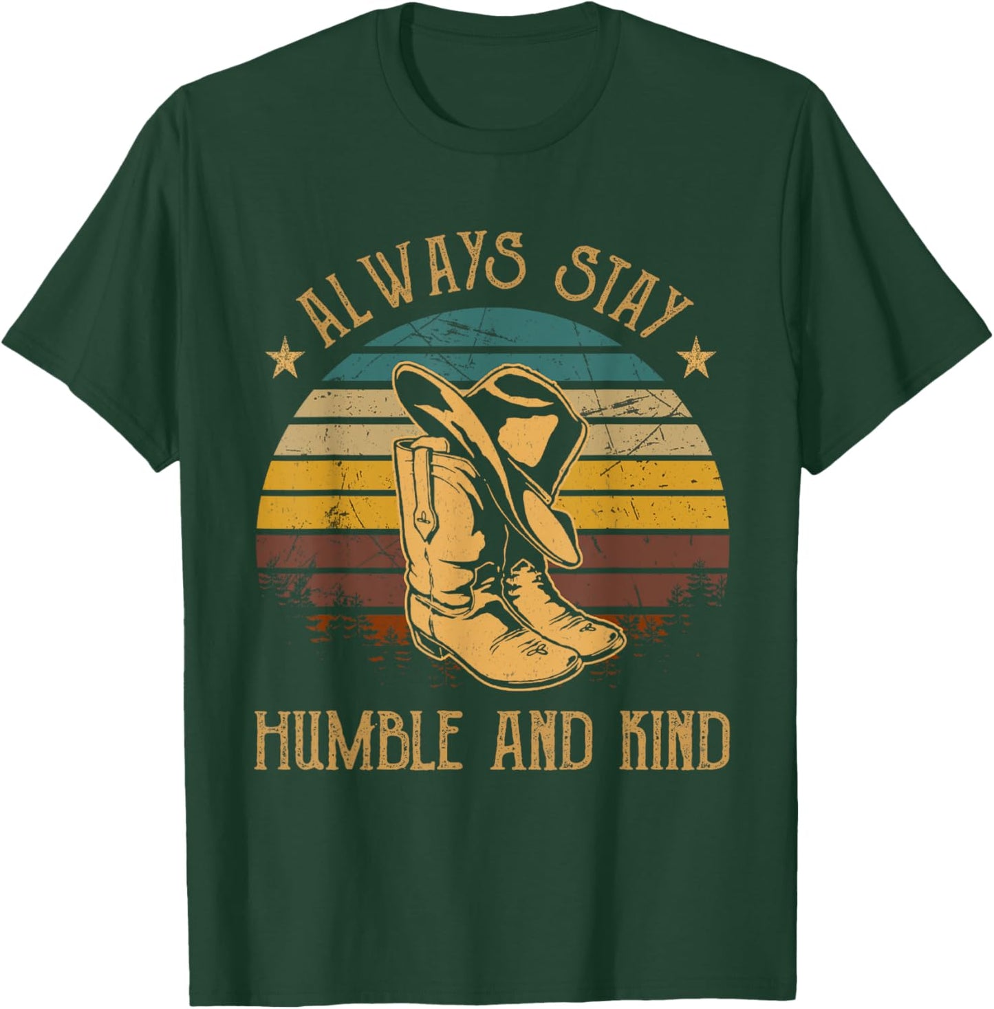 Always Stay Humble And Kind Cowboy Hats And Boots Vintage T-Shirt - T-Shirt | Forest