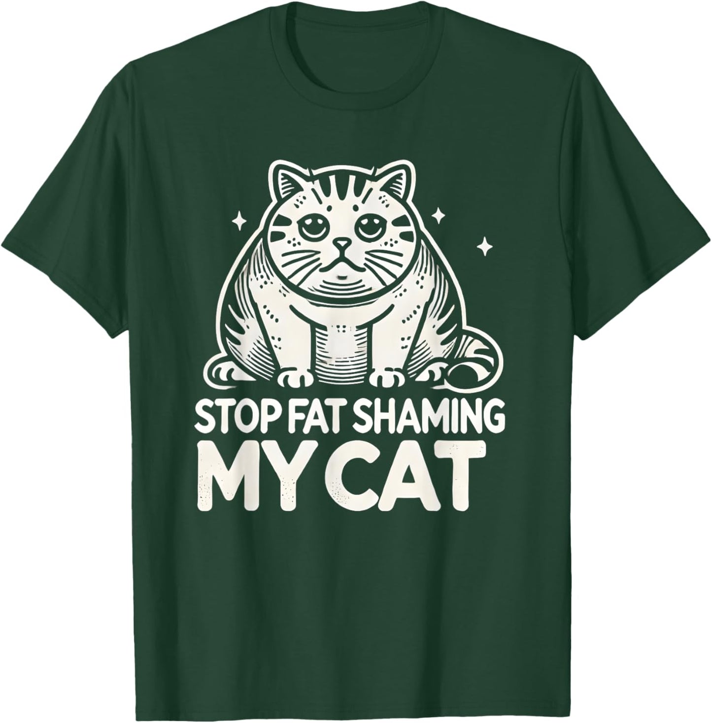 Chubby Chunky Cats Funny Stop Fat Shaming My Cat T-Shirt - T-Shirt | Forest