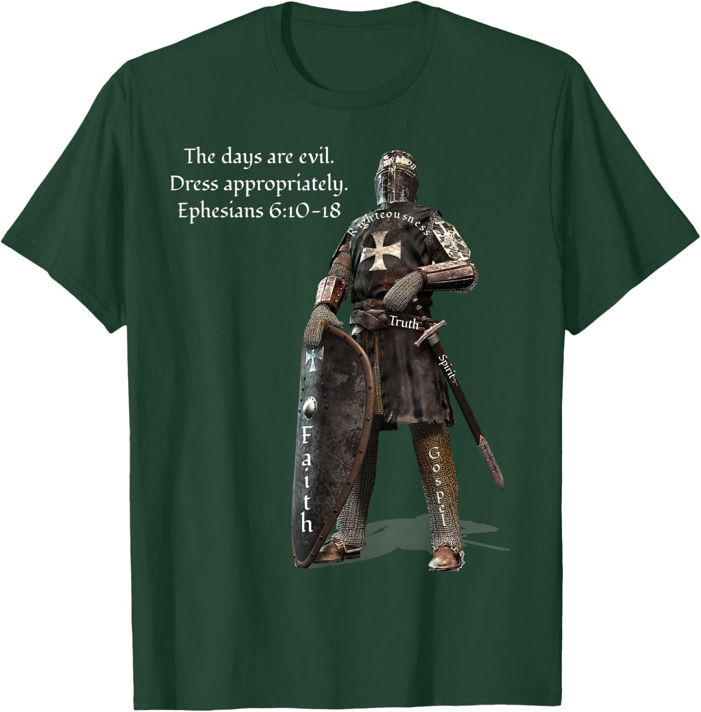 The Days Are Evil Dress Appropriately Ephesians 6:10-18 T-Shirt - T-Shirt | Forest