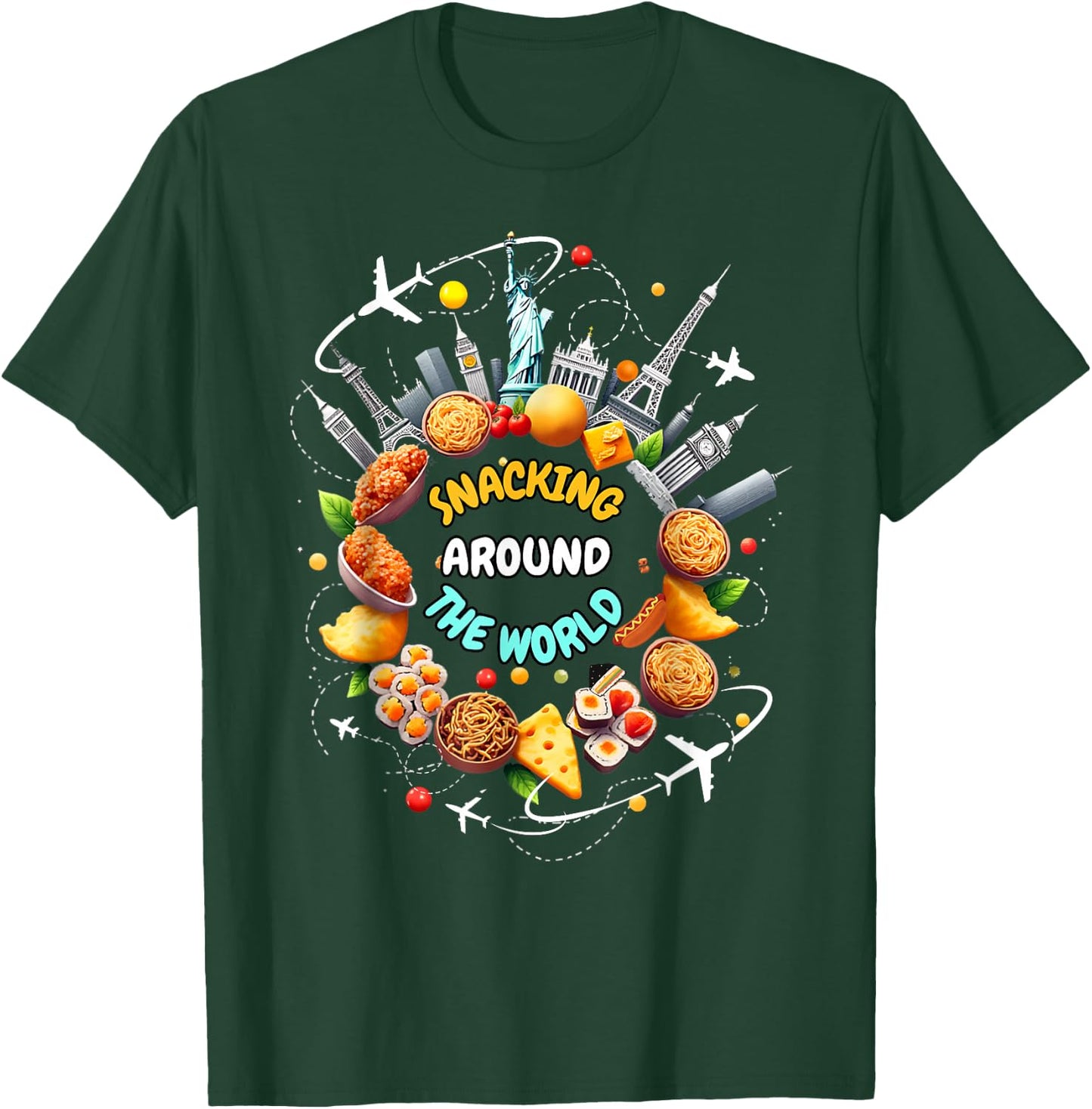Snacking Around The World Fast Food Travel Traveler Foodie T-Shirt - T-Shirt | Forest