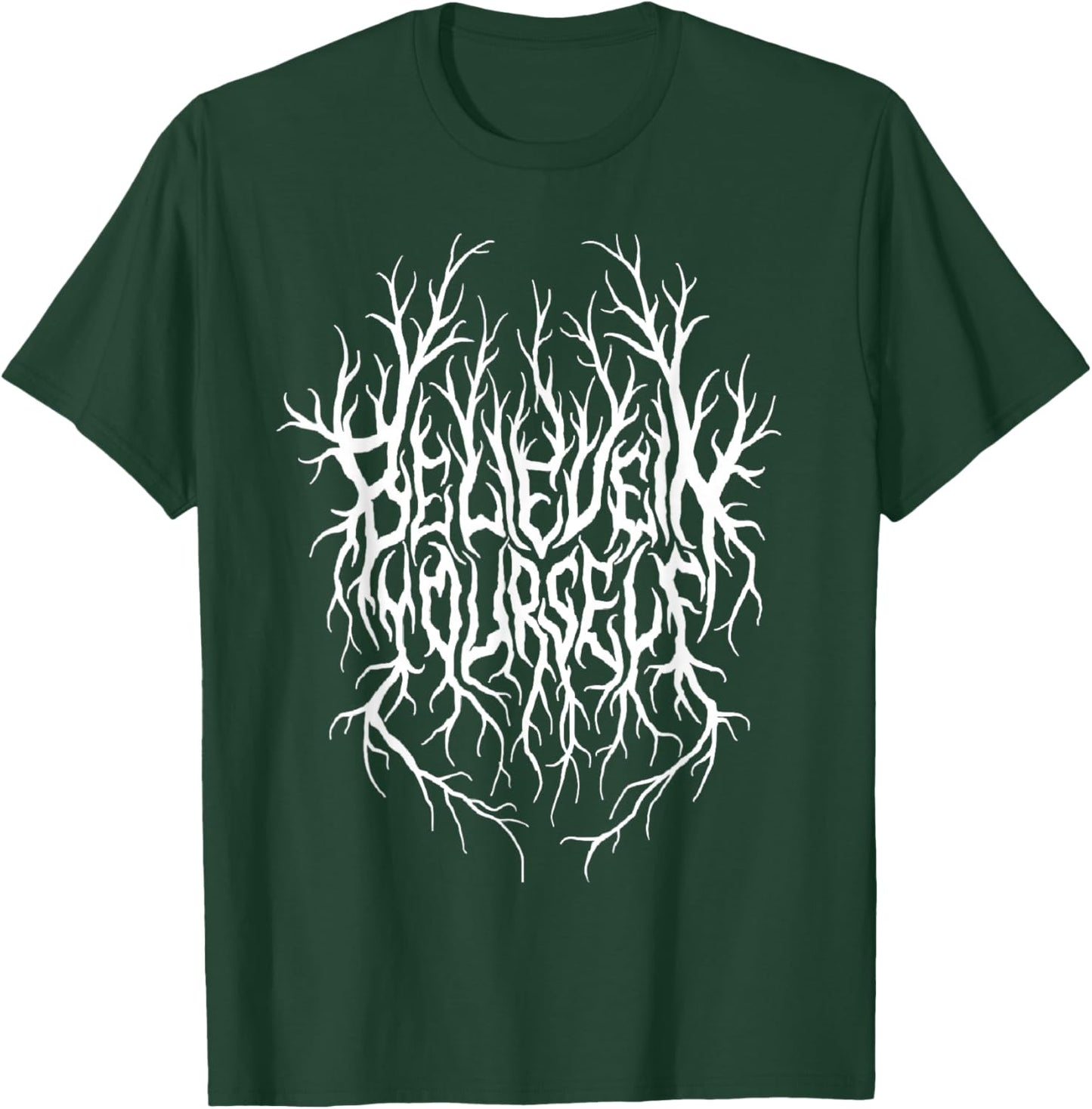 Believe In Yourself Black Metal Parody Funny Typography T-Shirt - T-Shirt | Forest
