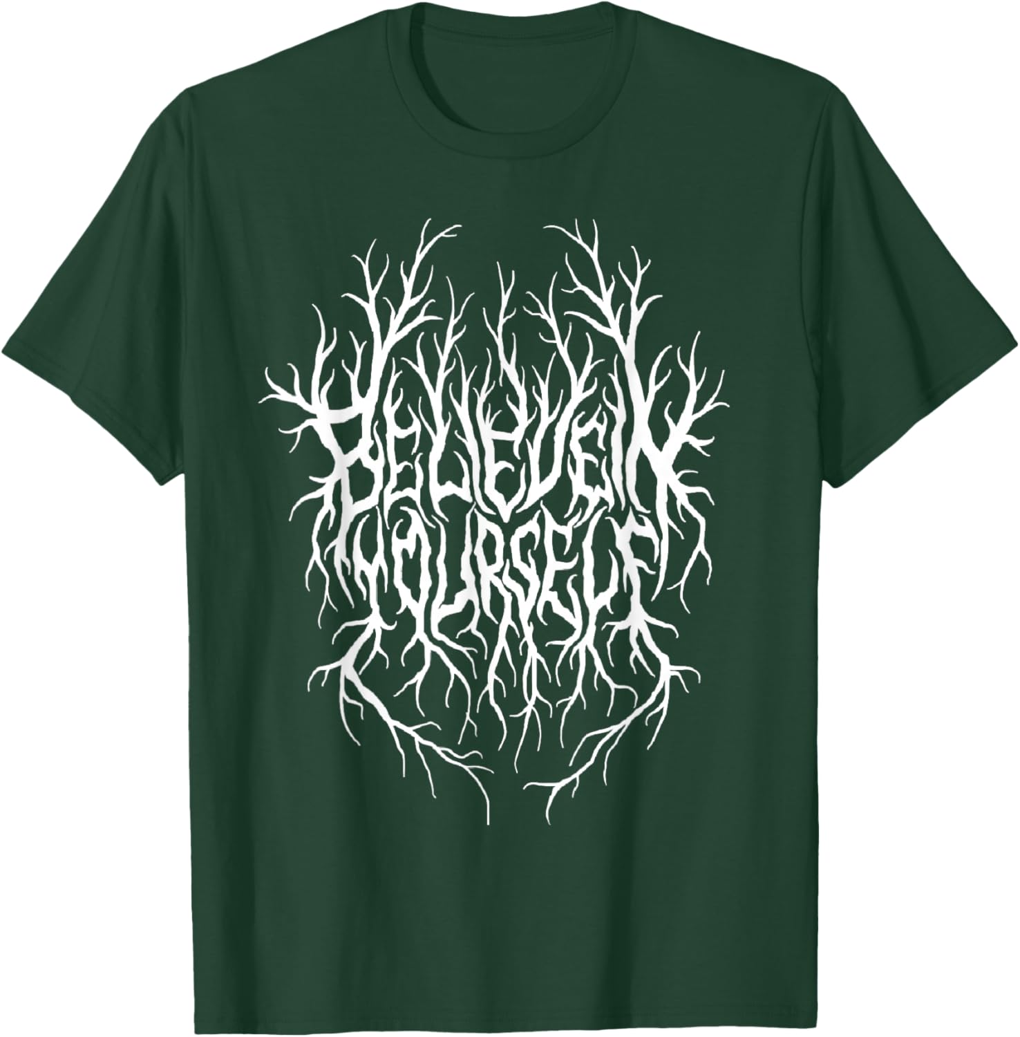 Believe In Yourself Black Metal Parody Funny Typography T-Shirt - T-Shirt | Forest