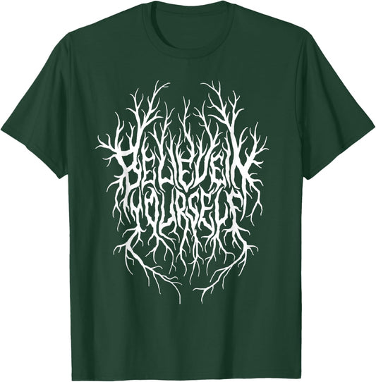 Believe In Yourself Black Metal Parody Funny Typography T-Shirt - T-Shirt | Forest