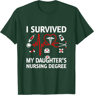 I Survived My Daughter'S Nursing Degree Proud Mom Nurse T-Shirt - T-Shirt | Forest