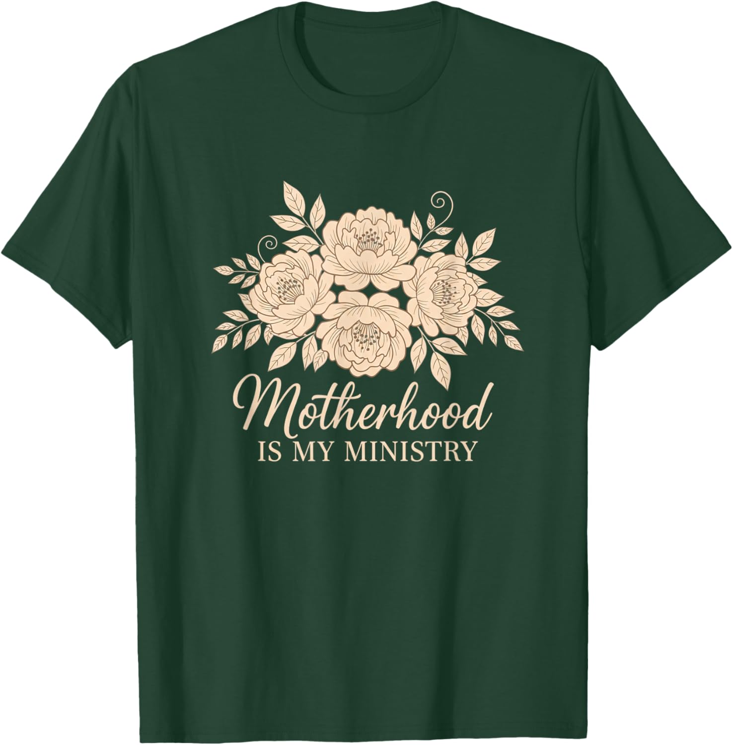 Christian Motherhood - Motherhood is My Ministry Floral (M T-Shirt - T-Shirt | Forest