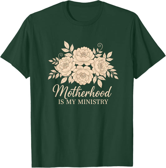 Christian Motherhood - Motherhood is My Ministry Floral (M T-Shirt - T-Shirt | Forest