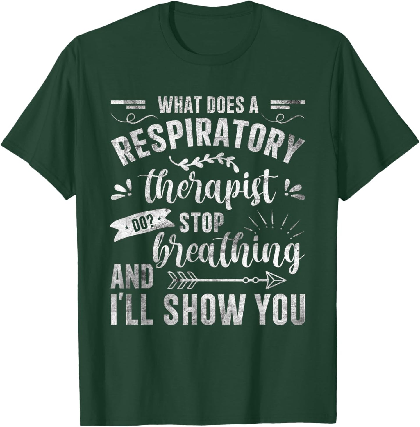 Respiratory Therapy - What Does A Respiratory Therapist Do T-Shirt - T-Shirt | Forest