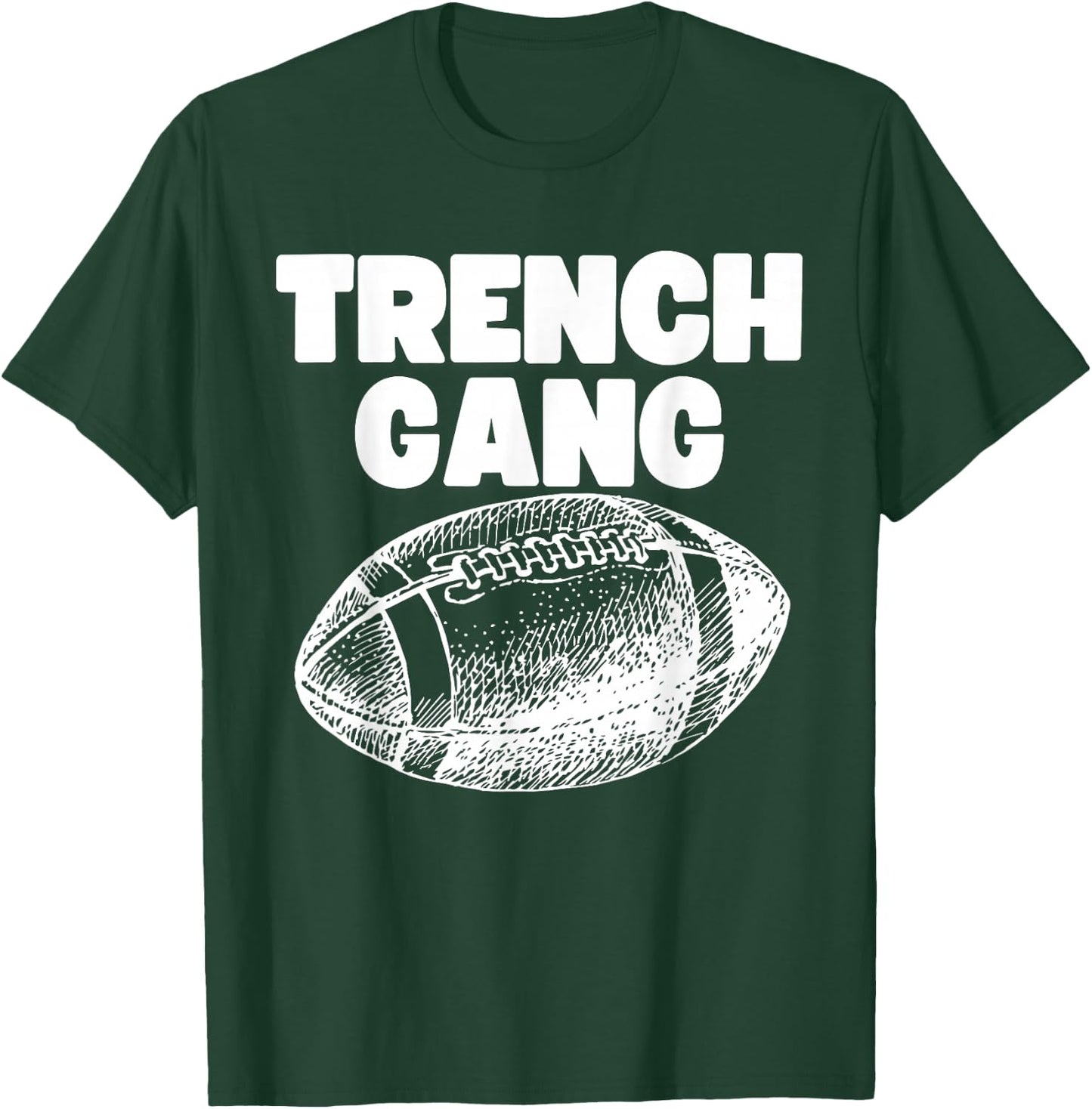 "Trench Gang" Design, For Football Linemen, Lead the Charge! T-Shirt - T-Shirt | Forest