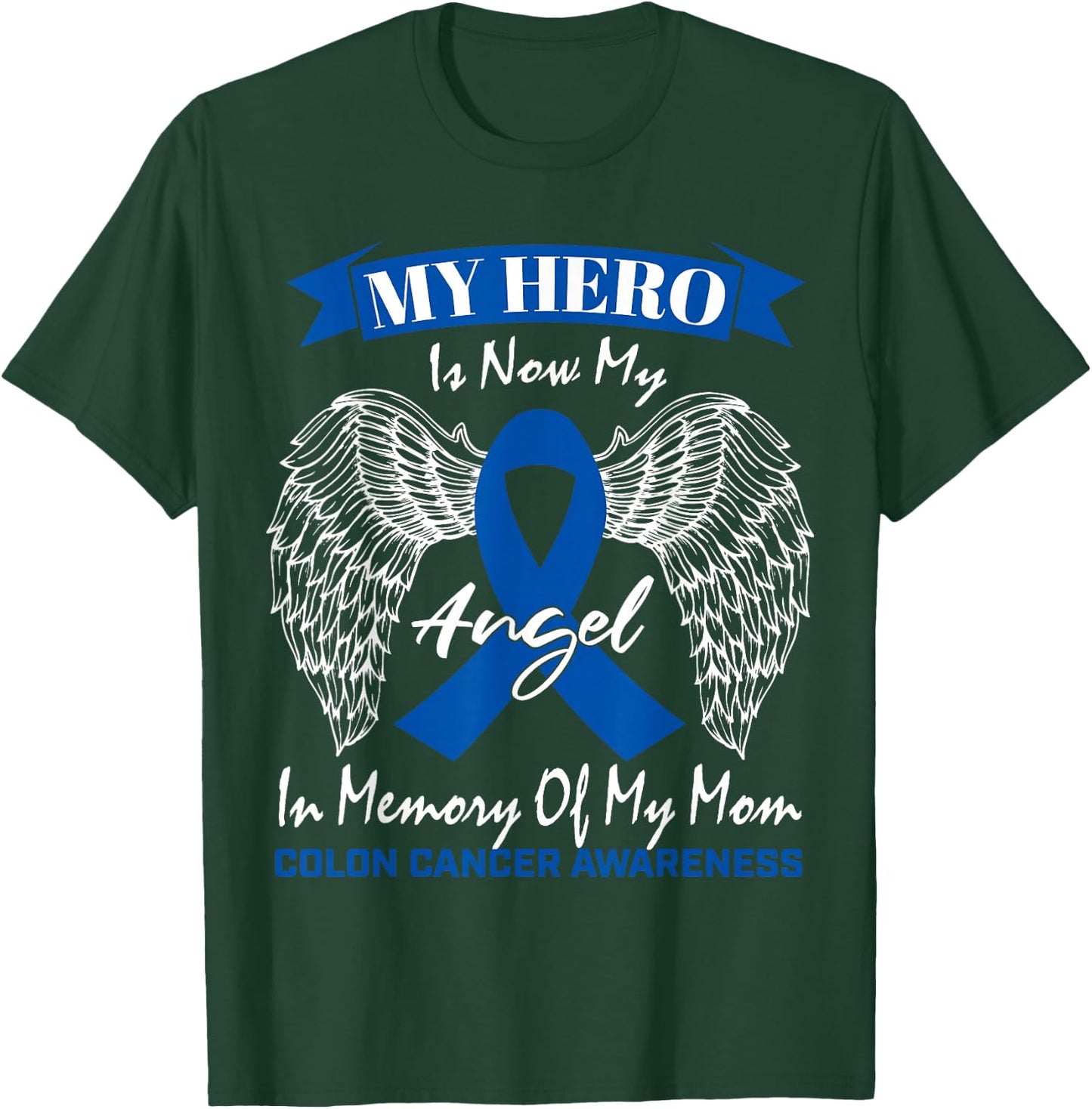 Wear Blue Ribbon In Memory Of My Mom Colon Cancer Awareness T-Shirt - T-Shirt | Forest
